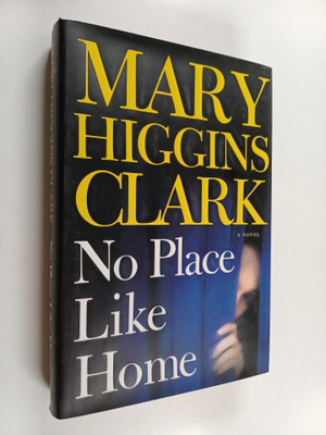 Mary Higgins Clark : No place like home