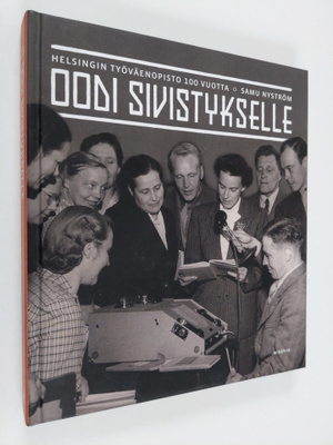 Samu Nyström : Oodi sivistykselle : Helsingin työväenopis...