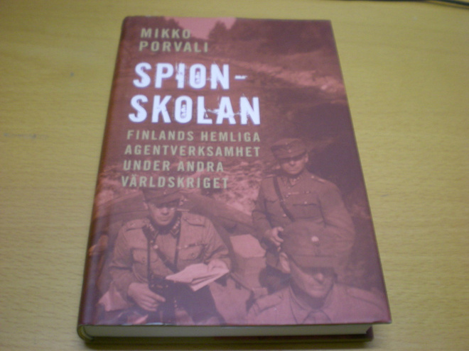 Mikko Porvali: Spionskolan - Finlands hemliga agentversamhet