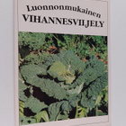 Hannele (toim.) Vainio : Luonnonmukainen vihannesviljely ... - pikkukuva 1
