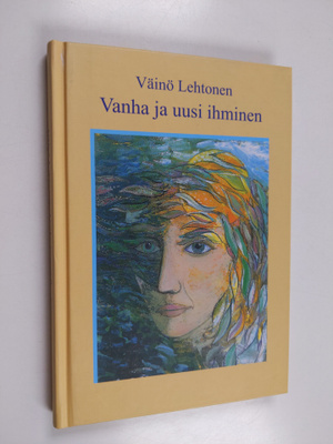 Väinö Lehtonen : Vanha ja uusi ihminen