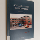 Aimo A. Ojanen : Sofiankadulta Radiomäelle - poliisitarin... - pikkukuva 1