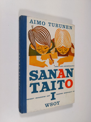 Aimo Turunen : Sanan taito, 1 - Kansakoulun III ja IV luo...