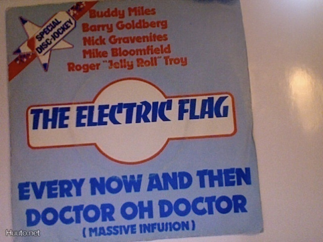 ELECTRIC FLAG :: EVERY NOW & THEN / DOCTOR :: VINYYLI 7"1974