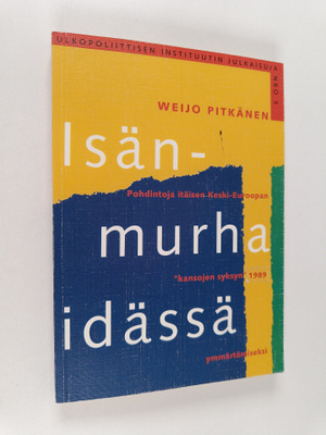 Weijo Pitkänen : Isänmurha idässä : pohdintoja itäisen Ke...