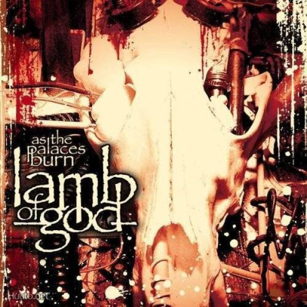 Lamb of God: 2 – As the Palaces Burn