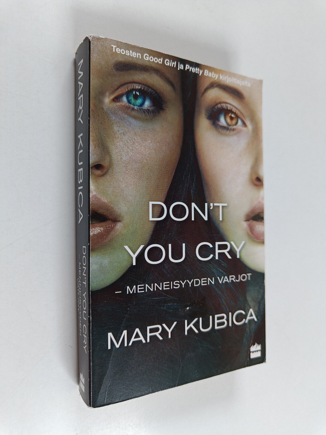 Mary Kubica : Don't you cry : menneisyyden varjot