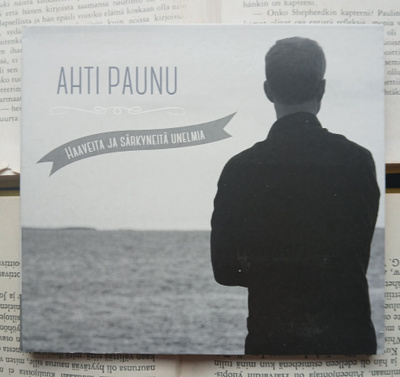 Ahti Paunu - Haaveita ja särkyneitä unelmia (CD)