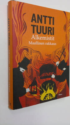 Antti Tuuri : Alkemistit : maallinen rakkaus