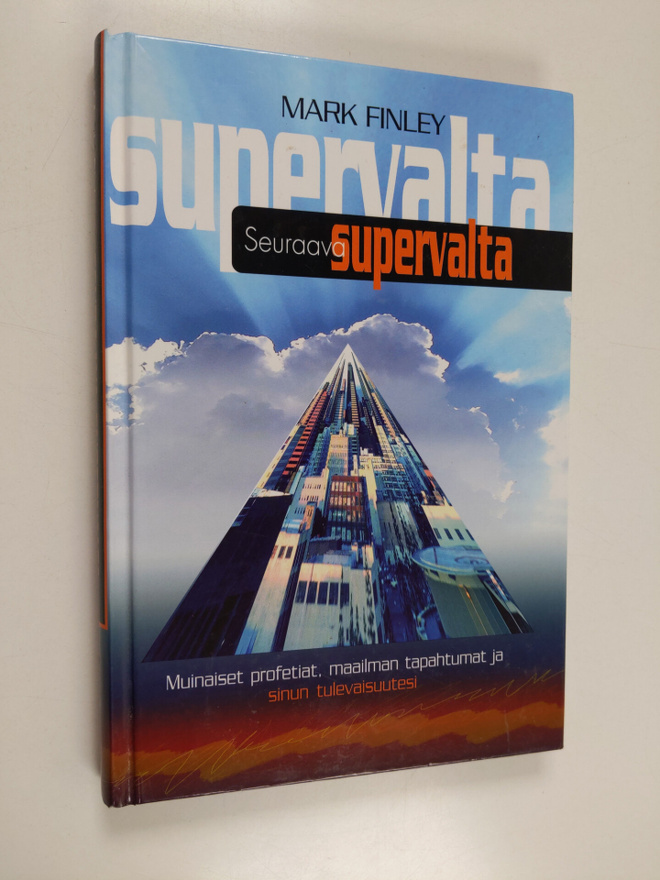 Mark Finley : Seuraava supervalta : muinaiset profetiat, ...