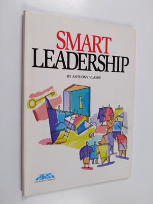 Anthony S. Vlamis : Smart Leadership