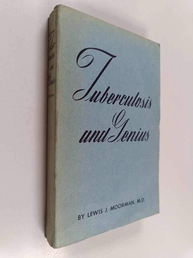Lewis Jefferson Moorman : Tuberculosis and genius