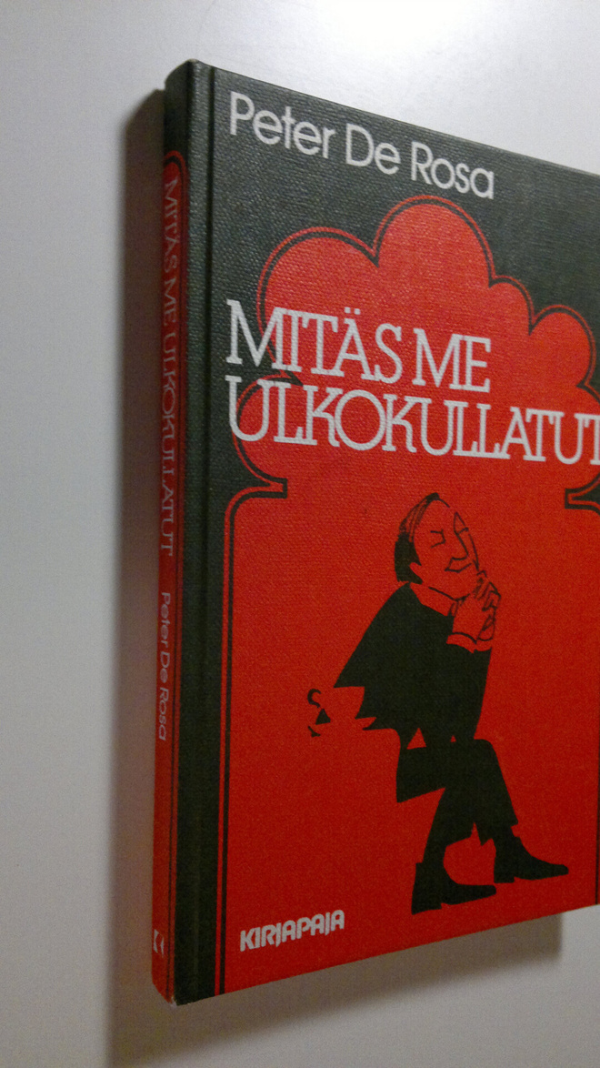 Peter De Rosa : Mitäs me ulkokullatut