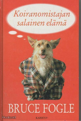 BRUCE FOGLE KOIRANOMISTAJAN SALAINEN ELÄMÄ