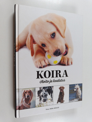 Nina Mäki-Kihniä : Koira : hoito ja koulutus