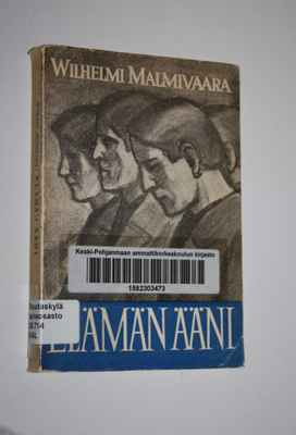 Wilhelmi Malmivaara : Elämän ääni : kirjoitelmia vuosilta...