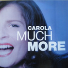 CAROLA - Much More - pikkukuva 1