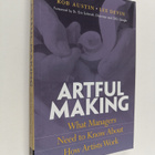Rob Austin : Artful making : what managers need to know a... - pikkukuva 1