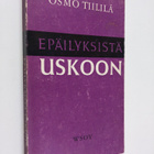 Osmo Tiililä : Epäilyksistä uskoon - pikkukuva 1