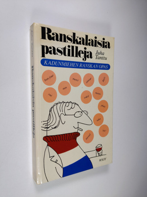Juha Tanttu : Ranskalaisia pastilleja : kadunmiehen Ransk...