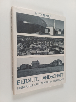 Riitta Nikula : Bebaute Landschaft : Finnlands Architektu...