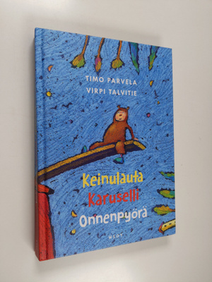 Timo Parvela : Keinulauta ; Karuselli ; Onnenpyörä