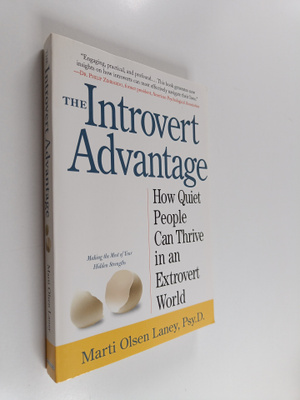 Marti Olsen Laney : The Introvert Advantage - How Quiet P...