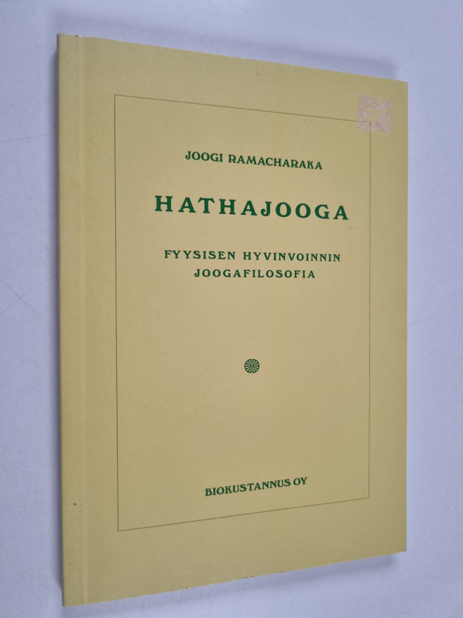 Yogi Ramacharaka : Hathajooga : fyysisen hyvinvoinnin joo...
