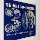 Se oli 30-lukua = 30-talet i blickpunkten - pikkukuva 1