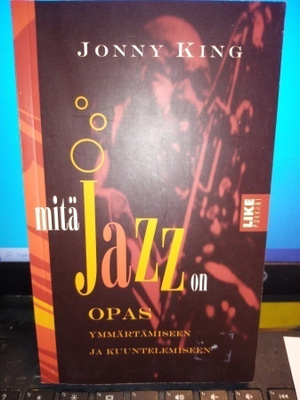 Jonny King : Mitä Jazz on opas ( SIS POSTIKULU)