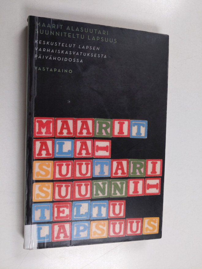 Maarit Alasuutari : Suunniteltu lapsuus : keskustelut lap...