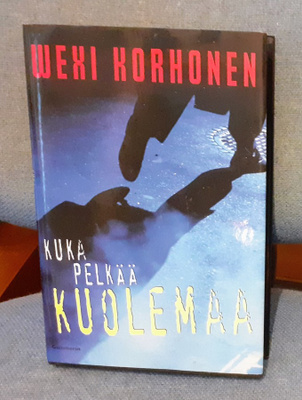 Wexi Korhonen "Kuka pelkää kuolemaa"