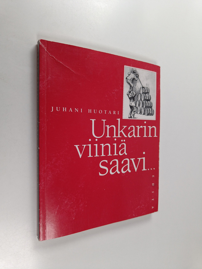 Juhani Huotari : Unkarin viiniä saavi