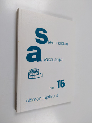 Sielunhoidon aikakauskirja 15 : elämän rajallisuus