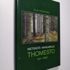 Viljo Holopainen : Metsästä maailmalle : Thomesto 1911-1986 - pikkukuva 1