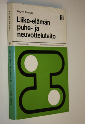 Teuvo Moisio : Liike-elämän puhe- ja neuvottelutaito