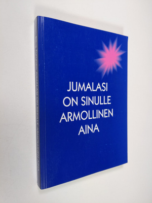 Ritva Turunen : Jumalasi on sinulle armollinen aina