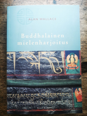 Alan Wallace: Buddhalainen mielenharjoitus