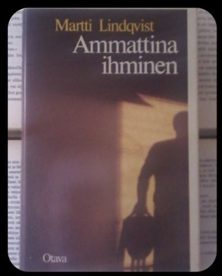 Martti Lindqvist - Ammattina ihminen (sid.)