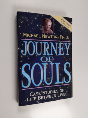 Michael Newton : Journey of Souls - Case Studies of Life ...