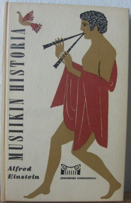 Alfred Einstein: Musiikin historia, Otava 1965. 155 s.