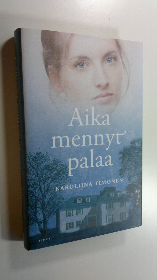 Karoliina Timonen : Aika mennyt palaa