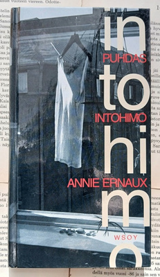 Annie Ernaux - Puhdas intohimo (sid.)