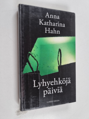 Anna Katharina Hahn : Lyhyehköjä päiviä
