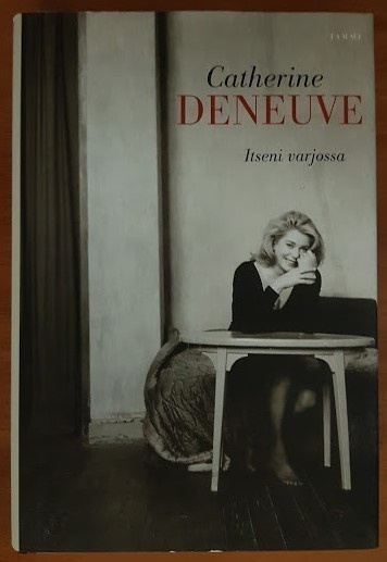 Catherine Deneuve: Itseni varjossa