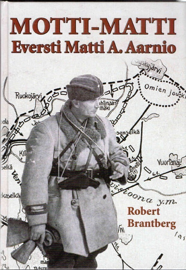 Robert Brantberg - Motti-Matti : Eversti Matti A. Aarnio