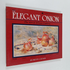 Betty Cavage : The Elegant Onion - The Art of Allium Cookery - pikkukuva 1