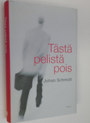 Johan Schmidt : Tästä pelistä pois