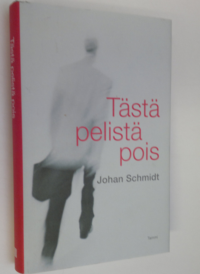 Johan Schmidt : Tästä pelistä pois