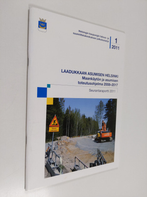 Laadukkaan asumisen Helsinki : maankäytön ja asumisen tot...